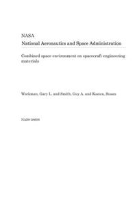 Combined Space Environment on Spacecraft Engineering Materials