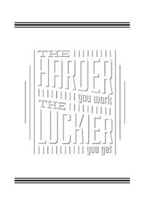 The Harder You Work The Luckier You Get Journal