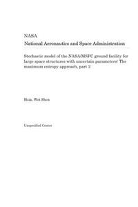 Stochastic Model of the Nasa/Msfc Ground Facility for Large Space Structures with Uncertain Parameters