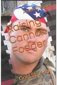 Raising Cannon Fodder: Gold Star Dad