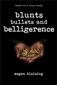 Blunts, Bullets, and Belligerence