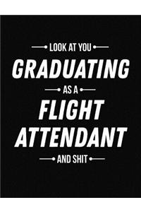 Look at You Graduating as a Flight Attendant and Shit