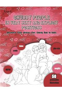 Chubby People in Very Sexy and Explicit Positions