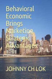 Behavioral Economic Brings Marketing Strategic Advantages