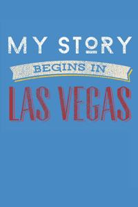 My Story Begins in Las Vegas Journal Notebook