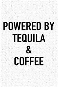 Powered by Tequila and Coffee