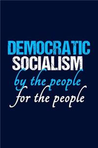 Democratic Socialism by the People for the People