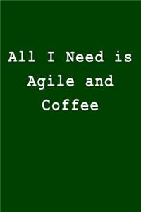 All I Need Is Agile and Coffee