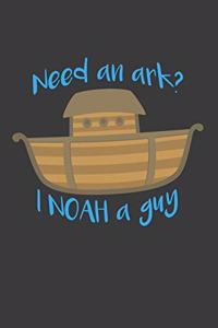 Need an Ark? I Noah a Guy