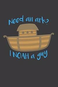 Need an Ark? I Noah a Guy