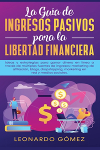 Guía de Ingresos Pasivos para la Libertad Financiera