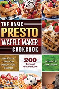 The Basic Presto Waffle Maker Cookbook