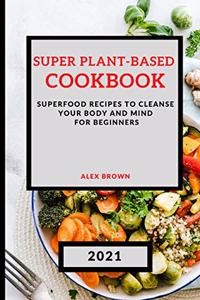 Super Plant-Based Cookbook 2021