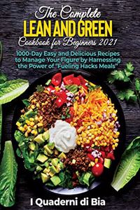 The Complete Lean and Green Cookbook for Beginners 2021