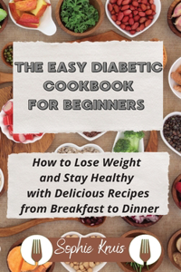 Easy Diabetic Cookbook for Beginners