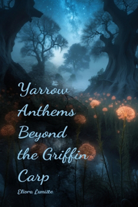 Yarrow Anthems Beyond the Griffin Carp