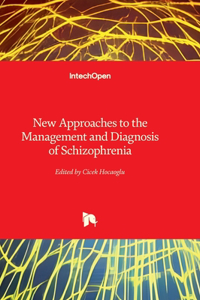 New Approaches to the Management and Diagnosis of Schizophrenia