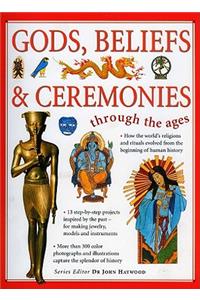 Gods, Beliefs & Ceremonies Through the Ages