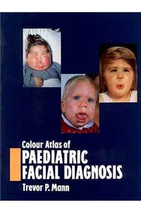 Colour Atlas of Paediatric Facial Diagnosis