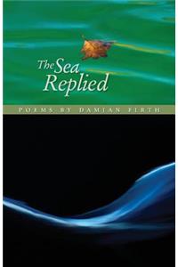 The Sea Replied