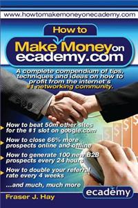 How to Make Money on Ecademy.99Com