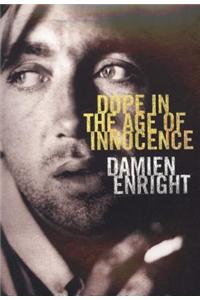 Dope in a Time of Innocence
