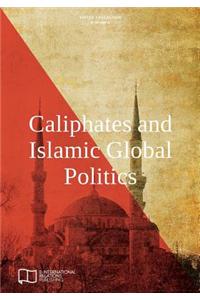 Caliphates and Islamic Global Politics