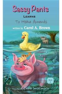 SASSY PANTS LEARNS To Make Amends