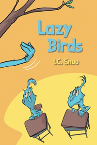 Lazy Birds