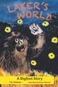 Laker's World, A Bigfoot Story