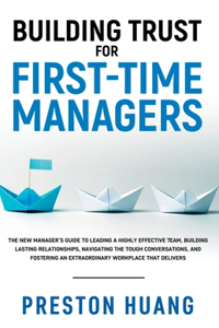 Building Trust for First-Time Managers
