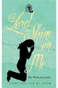 Lord, Shine on Me