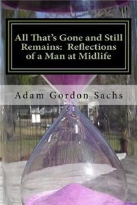 All That's Gone and Still Remains