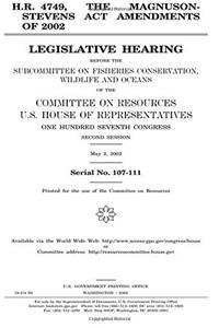 H.R. 4749, the Magnuson-Stevens ACT Amendments of 2002