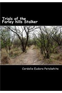 Trials of the Farley hills Stalker