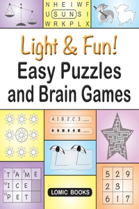 Light & Fun! Easy Puzzles and Brain Games