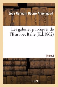 Les Galeries Publiques de l'Europe, Italie - Tome 2