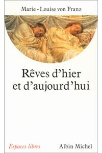 Reves D'Hier Et D'Aujourd'hui, de Themistocle a Descartes Et A C.G. Jung