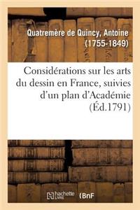 Considérations Sur Les Arts Du Dessin En France, Suivies d'Un Plan d'Académie, Ou d'École Publique