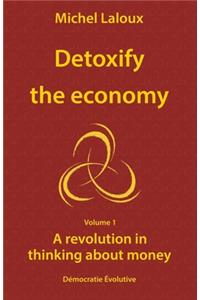 Detoxify the economy