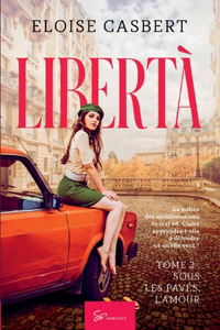 Libertà - Tome 3: Sous les pavés, l'amour