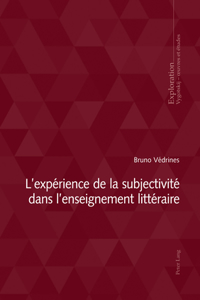 L'experience de la subjectivite dans l'enseignement litteraire