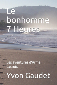 Le bonhomme 7 Heures