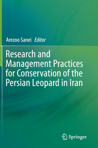 Research and Management Practices for Conservation of the Persian Leopard in Iran