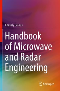 Handbook of Microwave and Radar Engineering