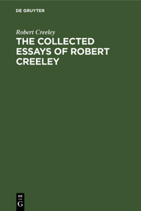 Collected Essays of Robert Creeley
