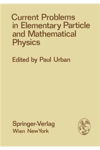 Current Problems in Elementary Particle and Mathematical Physics: Proceedings of the XV. Internationale Universitatswochen Fa1/4r Kernphysik 1976 Der Karl-Franzens-Universitat Graz at Schladming (Steiermark, Austria), February 16-27, 1976