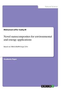 Novel nanocomposites for environmental and energy applications