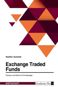 Exchange Traded Funds. Chancen und Risiken für Privatanleger