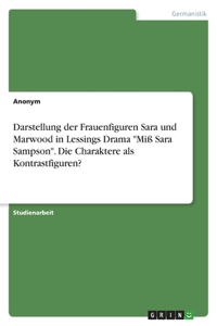 Darstellung der Frauenfiguren Sara und Marwood in Lessings Drama 